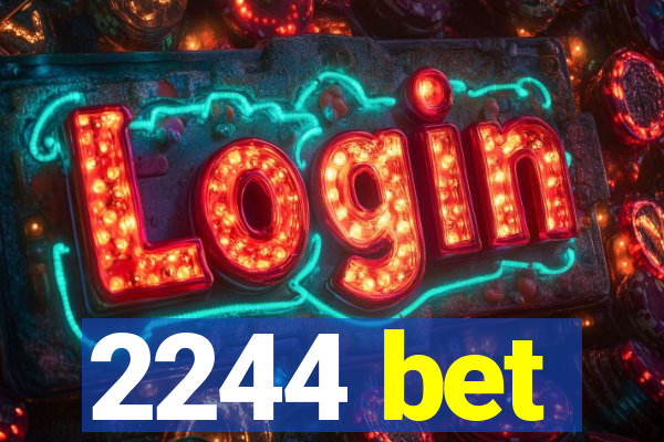 2244 bet